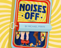 San Francisco Playhouse will stage "Noises Off" September 25 – November 8, 2025.